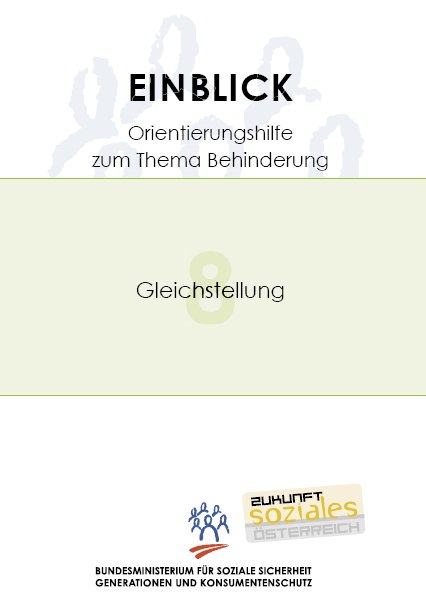 EINBLICK - Orientierungshilfe zum Thema Behinderung 8 - GLEICHSTELLUNG (herausgegeben vom bmsg)